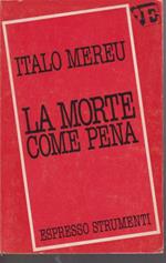 La morte come pena Saggio sulla violenza legale Con una premessa di Umberto Eco e una nuova Prefazione dell'autore