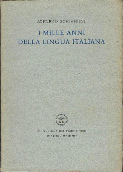 I Mille Anni Della Lingua Italiana - Alfredo Schiaffini - copertina
