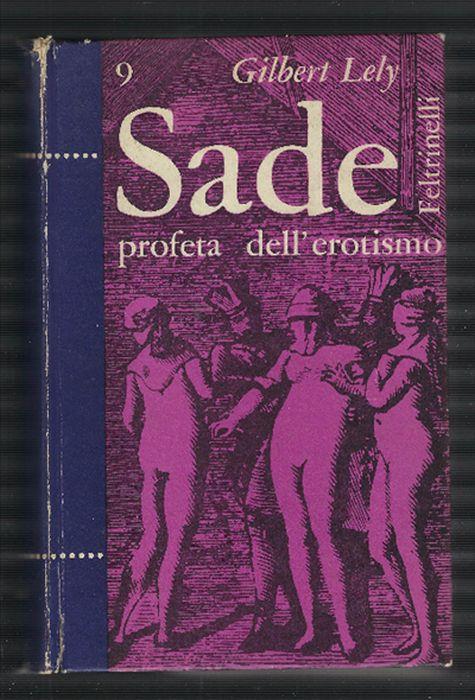 Sade Profeta Dell'erotismo - Gilbert Lely - copertina