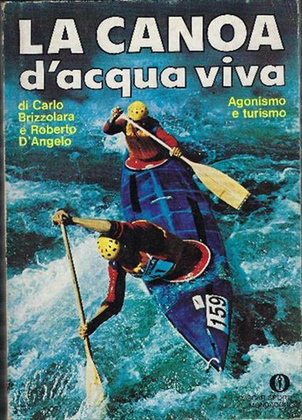La Canoa D'acqua Viva Agonismo E Turismo - Carlo Brizzolara - copertina