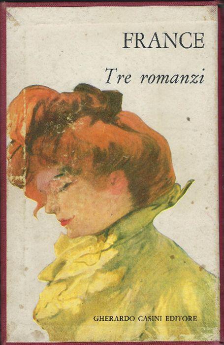 Tre Romanzi E Un Racconto - Anatole France - copertina