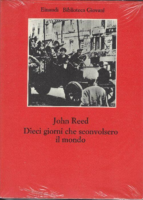 Dieci Giorni Che Sconvolsero Il Mondo - John Reed - copertina