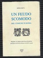 Un Feudo Scomodo Del Comune Di Roma Magliano In Sabina Nello Stato Pontificio..