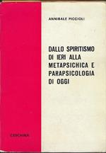 Dallo Spiritismo Di Ieri Alla Metapsichica E Parapsicologia Di Oggi