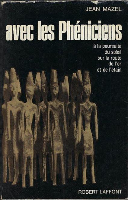 Avec Les Pheniciens A La Poursuite Du Soleil Sur La Route De L'or Et De L'etain - copertina