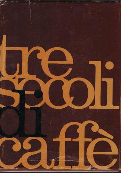 Tre Secoli Di Caffè - copertina