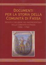 Documenti per la storia della comunità di Fassa: sedute e delibere dei rappresentanti della comunità di Fassa, 1550-1780