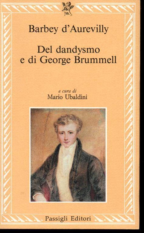 Del dandysmo e di George Brummell A cura di Mario Ubaldini - Jules-Amédée Barbey d'Aurevilly - copertina