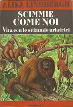 Scimmie come noi. Vita con le scimmie urlatrici