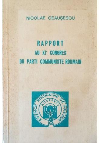 Rapport au XIe Congrès du Parti Communiste Roumain - Nicolae Ceausescu - copertina
