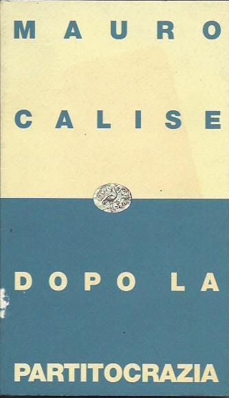 Dopo la partitocrazia - Mauro Calise - copertina