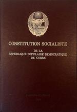 Constitution Socialiste de la République Populaire Démocratique de Corée Adoptée à la 1ère session de la Vème Législature de l'Assemblée Populaire Suprême de la République Populaire Démocratique de Corée Le 27 décembre 1972