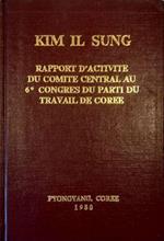 Rapport d'activite du Comite Central au 6e Congres du Parti du Travail de Coree Le 10 octobre 1980