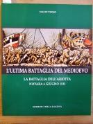 L' ultima Battaglia del Medioevo. La battaglia dell'Ariotta Novara 6 Giugno 1513 - Mario Troso - copertina