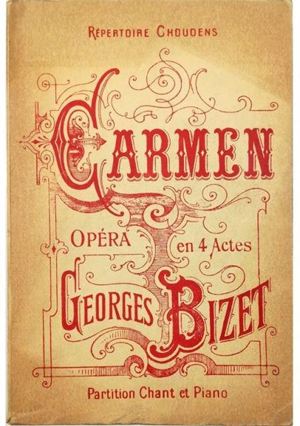 Carmen Opéra en quatre actes Tiré de la Nouvelle de Prosper Merimée Poeme de H. Meilhac & L. Halévy Musique de Georges Bizet Partition chant et piano transcrite par l'auteur - Georges Bizet - copertina