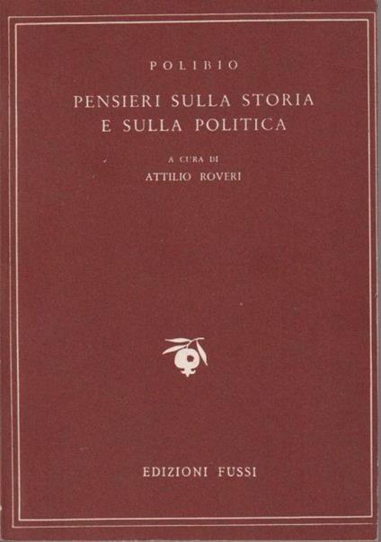 Pensieri sulla storia e sulla politica A cura di Attilio Roveri - Polibio - copertina