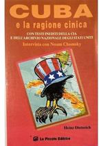 Cuba e la ragione cinica Con testi inediti della CIA e dell'Archivio Nazionale degli Stati Uniti Intervista con Noan Chomsky