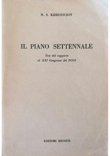 Il piano settennale Tesi del rapporto al XXI Congresso del PCUS - Nikita S. Krusciov - copertina