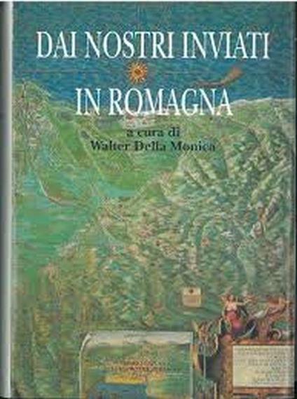 Dai Nostri Inviati In Romagna - Walter Della Monica - copertina