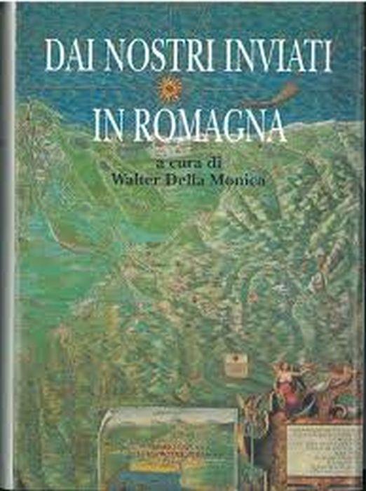 Dai Nostri Inviati In Romagna - Walter Della Monica - copertina