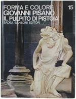 Giovanni Pisano: Il Pulpito Di Pistoia
