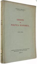 Lezioni Di Politica Economica. Parte Prima. [Unica Parte Pubblicata]