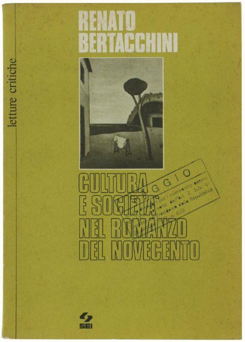 Cultura E Societa' Nel Romanzo Del Novecento - Renato Bertacchini - copertina