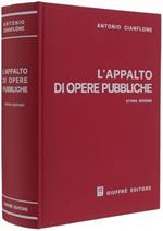 L' Appalto Di Opere Pubbliche. Ottava Edizione