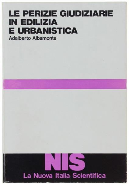 Le Perizie Giudiziarie In Edilizia E Urbanistica - Adalberto Albamonte - copertina