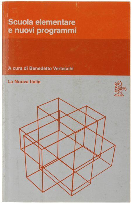 La Scuola Elementate E I Nuovi Programmi - Benedetto Vertecchi - copertina