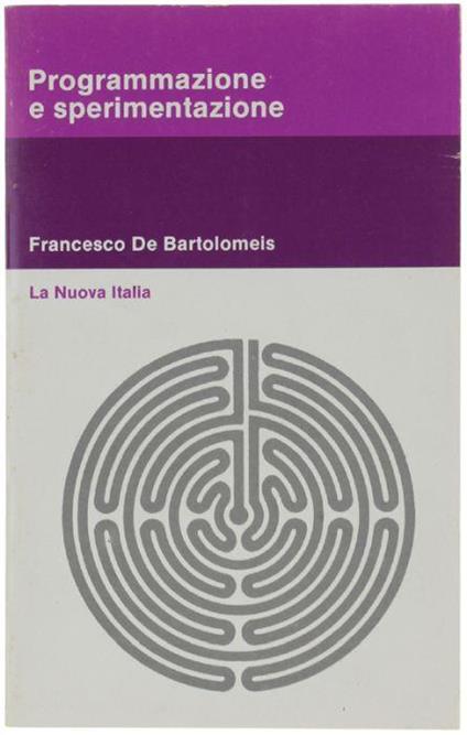 Programmazione E Sperimentazione - Francesco De Bartolomeis - copertina
