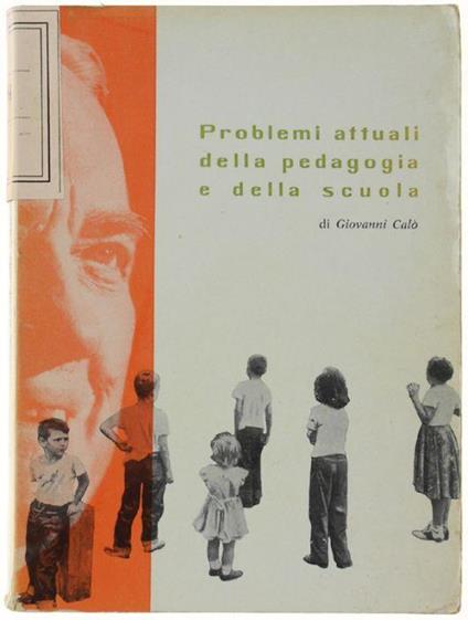 Problemi Attuali Della Pedagogia E Della Scuola - Giovanni Calò - copertina