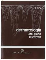 Dermatologia. Una Guida Illustrata. Con 506 Foto A Colori