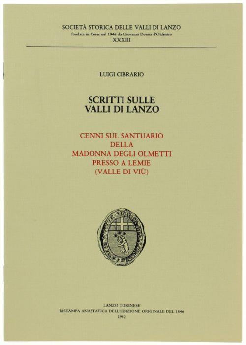 Cenni Sul Santuario Della Madonna Degli Olmetti Presso A Lemie (Valle Di Viu'). Scritti Sulle Valli Di Lanzo - Luigi Cibrario - copertina