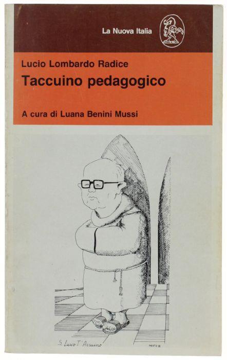 Taccuino Pedagogico. A Cura Di Luana Benini Mussi, - Lucio Lombardo Radice - copertina
