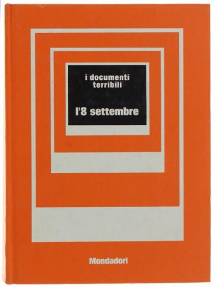 L' 8 Settembre. I Documenti Terribili N. 11 - Mario Cervi - copertina