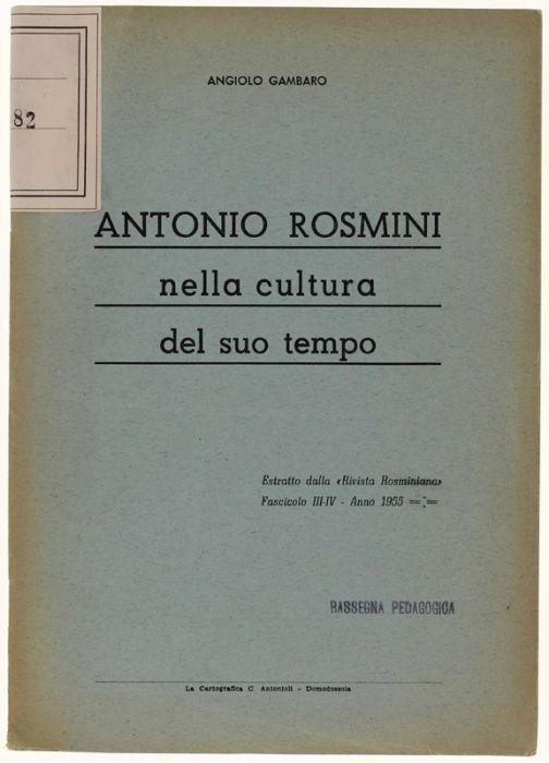 Antonio Rosmini Nella Cultura Del Suo Tempo. Estratto Dalla Rivista Rosminiana, Fascicolo Iii/Iv - 1955 - Angiolo Gambaro - copertina