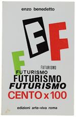 Futurismo Cento X 100. [Con Dedica Dell'autore]