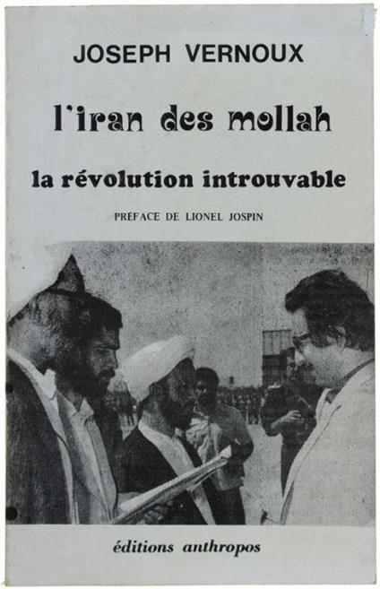 L' Iran Des Mollah. La Revolution Introuvable. Préface De Lionel Jospin - copertina