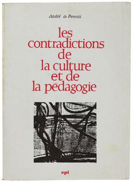 Les Contradictions De La Culture Et De La Pedagogie - André De Peretti - copertina