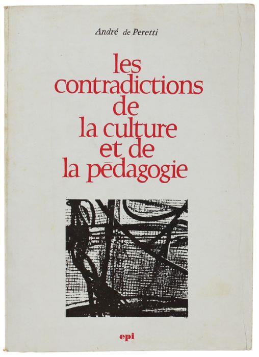 Les Contradictions De La Culture Et De La Pedagogie - André De Peretti - copertina