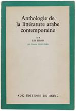 Anthologie De La Litterature Arabe Contemporaine. Volume Ii: Les Essais