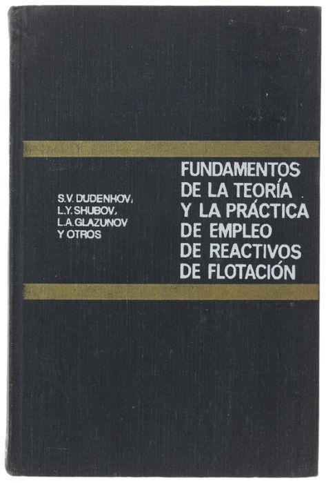 Fundamento De La Teoria Y La Practica De Empleo De Reactivos De Flotacion - copertina
