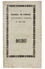 Gemma Di Vergy. Tragedia Lirica In Due Atti. Musica Del Cavaliere Gaetano Donizzetti