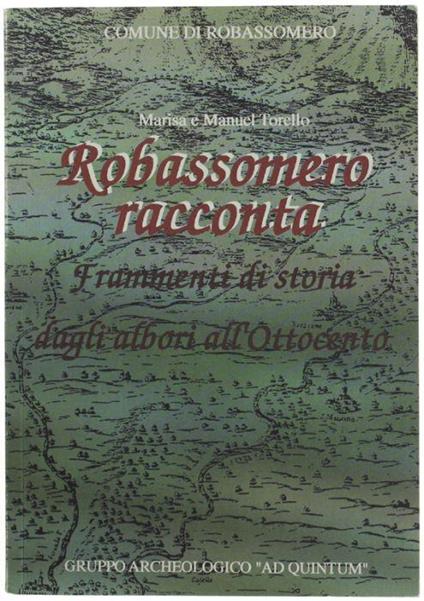Robassomero Racconta. Frammenti Di Storia Dagli Albori All'ottocento - copertina