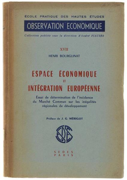 Espace Economique Et Integration Europeenne. Eessai De Détermination De L'incidence Du Marché Commun Sur Les Inégalités Régionales De Développement - copertina
