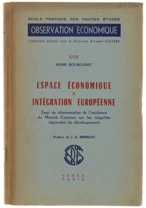 Espace Economique Et Integration Europeenne. Eessai De Détermination De L'incidence Du Marché Commun Sur Les Inégalités Régionales De Développement - copertina