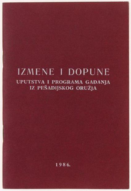 Izmene I Dopune Uputstva I Programa Gadanja Iz Pesadijskog Oruzja (Instructions And Programs For Infantry Weapons) - copertina