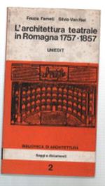 L' architettura Teatrale In Romagna 1757-1857