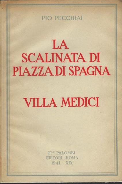 La Scalinata Di Piazza Di Spagna Villa Medici - Pio Pecchiai - copertina